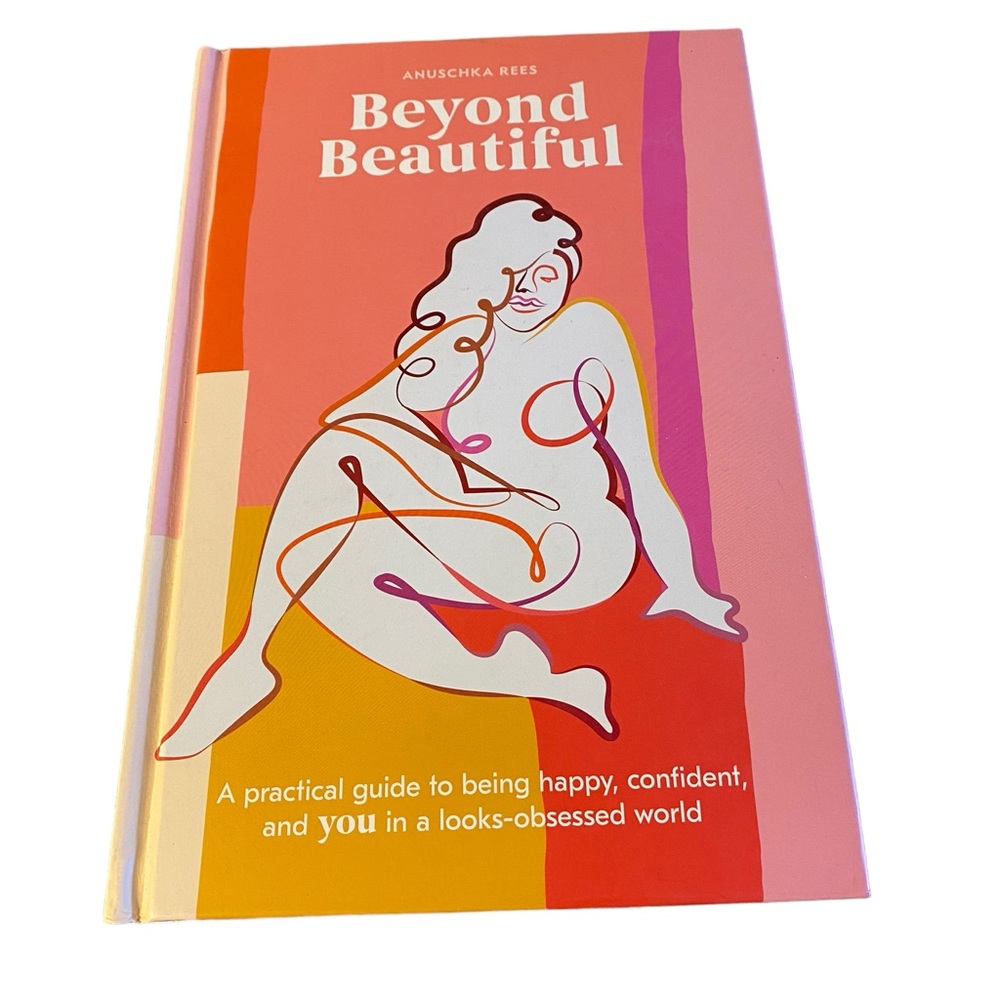 Beyond Beautiful: A Practical Guide to Being Happy, Confident, and You in a Look